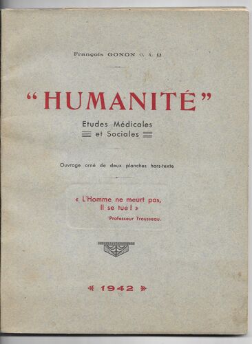 "Humanité", Études Médicales Et Sociales, François Gonon, Illustré De 2 Planches Hors-Texte, 1942. Exemplaire Numéroté Avec Un Envoi De L'auteur