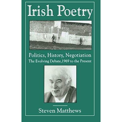 Irish Poetry: Politics, History, Negotiation