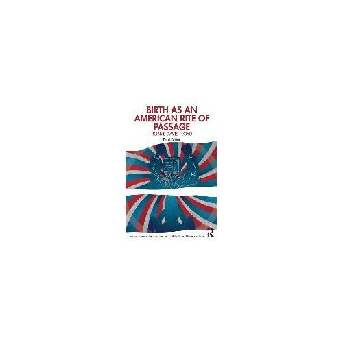 Birth As An American Rite Of Passage