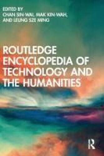 Routledge Encyclopedia Of Technology And The Humanities
