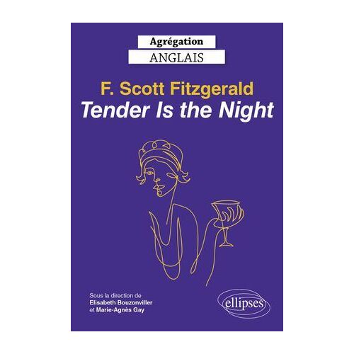 Agrégation Anglais 2023. F. Scott Fitzgerald. Tender Is The Night