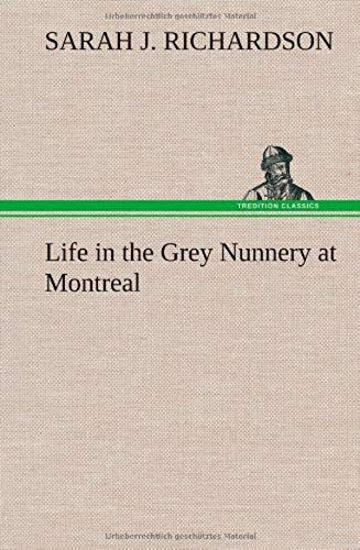 Life In The Grey Nunnery At Montreal