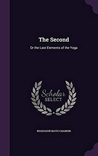 The Second: Or The Last Elements Of The Yoga