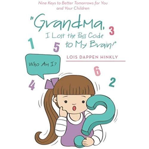 Grandma, I Lost The Pass Code To My Brain!