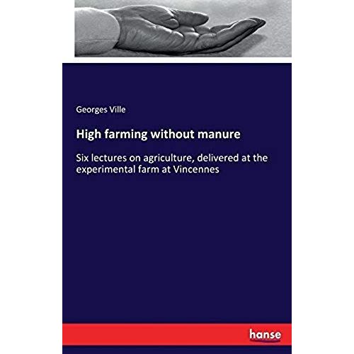 High Farming Without Manure