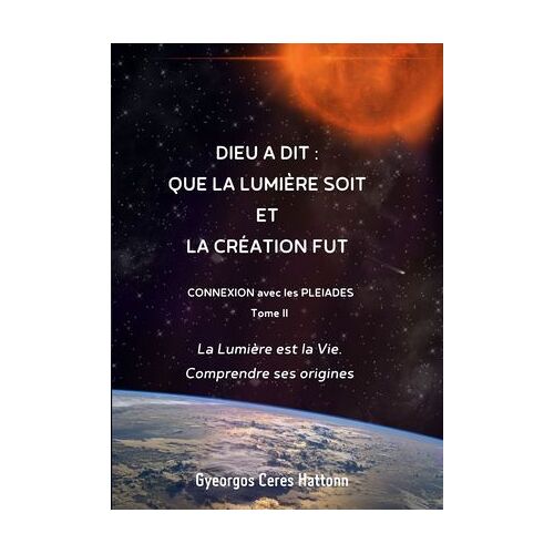 Dieu A Dit Que La Lumière Soit, Et La Création Fut
