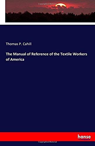 The Manual Of Reference Of The Textile Workers Of America