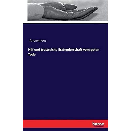 Hilf Und Trostreiche Erzbruderschaft Vom Guten Tode