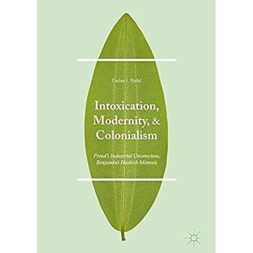 Intoxication, Modernity, And Colonialism