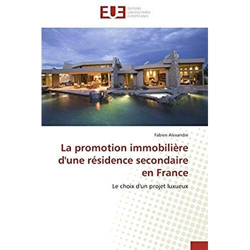 La Promotion Immobilière D'une Résidence Secondaire En France