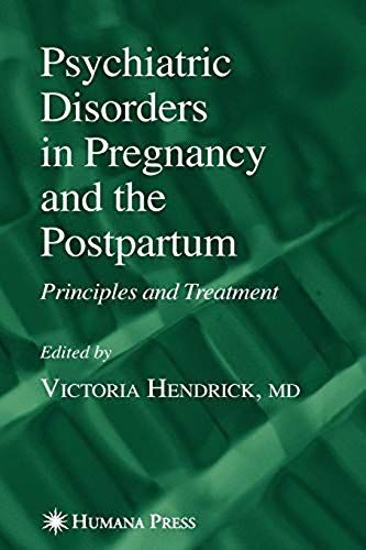 Psychiatric Disorders In Pregnancy And The Postpartum