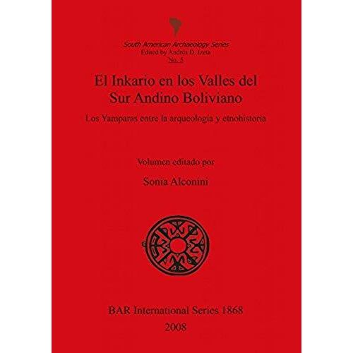 El Inkario En Los Valles Del Sur Andino Boliviano