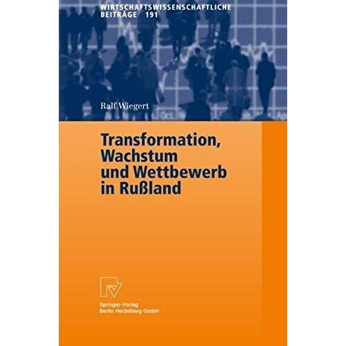 Transformation, Wachstum Und Wettbewerb In Rußland
