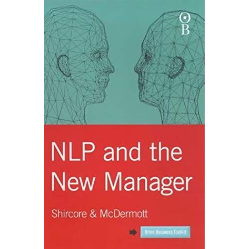 Nlp And The New Manager (Orion Business Toolkit)