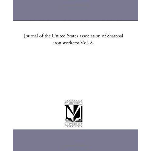 Journal Of The United States Association Of Charcoal Iron Workers