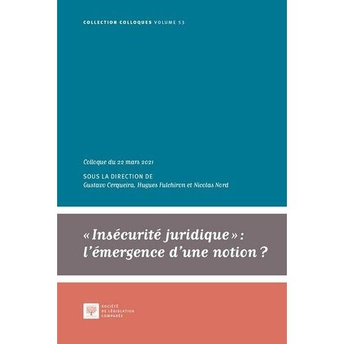 Insécurité Juridique" : L'émergence D'une Notion ? - Colloque Du 22 Mars 2021