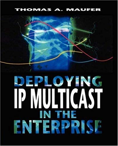 Deploying Ip Multicast In The Enterprise