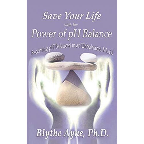 Save Your Life With The Power Of Ph Balance