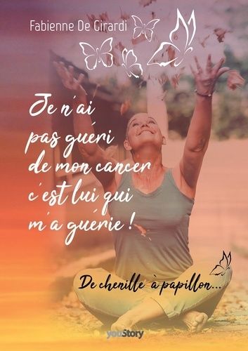 Je N'ai Pas Guéri De Mon Cancer, C'est Lui Qui M'a Guérie !