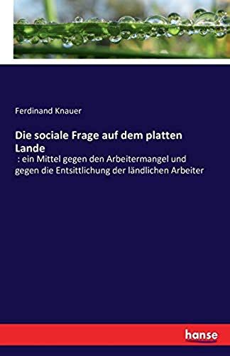 Die Sociale Frage Auf Dem Platten Lande