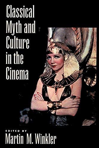 Classical Myth & Culture In The Cinema