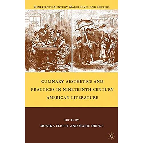 Culinary Aesthetics And Practices In Nineteenth-Century American Literature