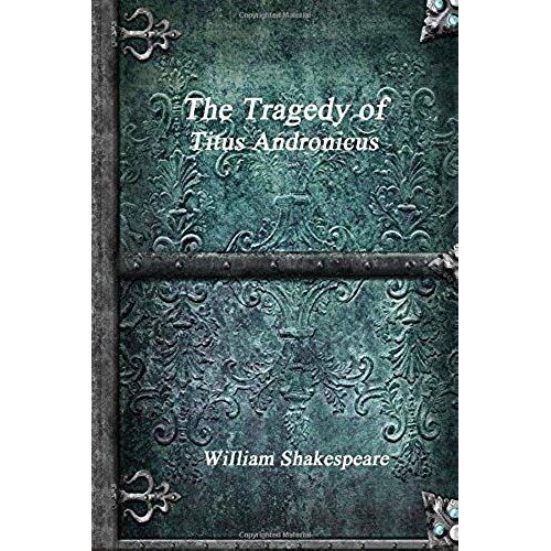 The Tragedy Of Titus Andronicus