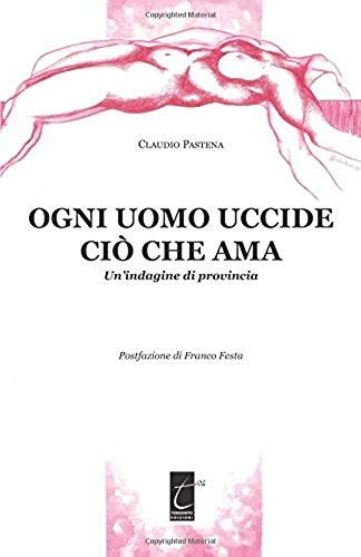 Ogni Uomo Uccide Ciò Che Ama