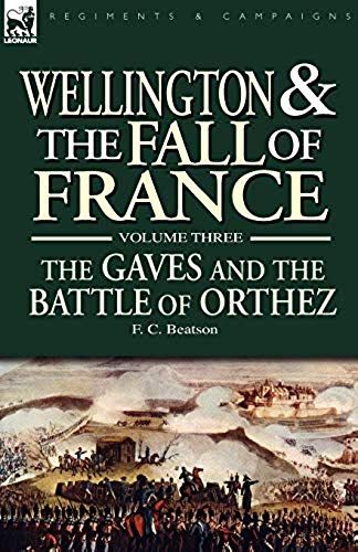 Wellington And The Fall Of France Volume Iii