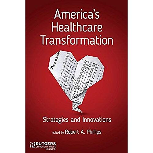 America's Healthcare Transformation: Strategies And Innovations