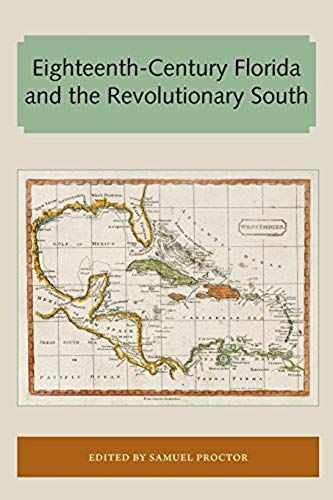 Eighteenth-Century Florida And The Revolutionary South