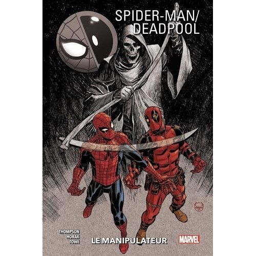Spider-Man / Deadpool - Tome 3 - Le Manipulateur