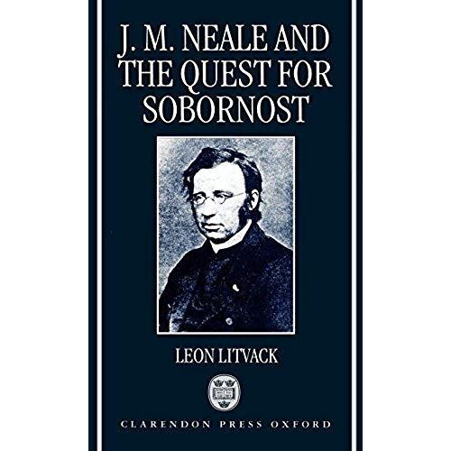 John Mason Neale And The Quest For Sobornost