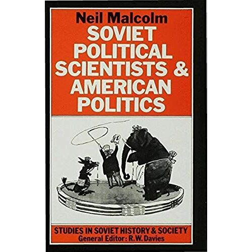 Soviet Political Scientists And American Politics