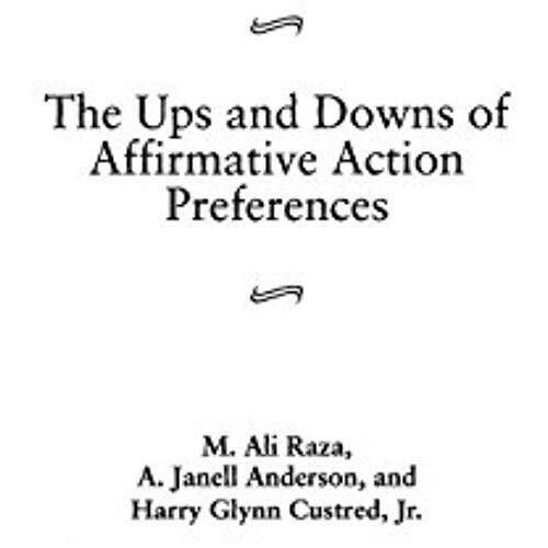 The Ups And Downs Of Affirmative Action Preferences