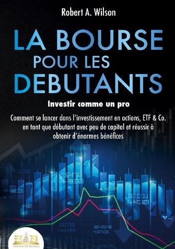 La Bourse Pour Les Débutants - Investir Comme Un Pro