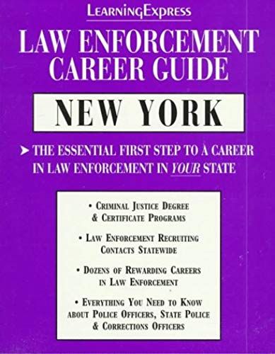 Learning Express Law Enforcement Career Guide New York (Learning Express Law Enforcement Series New York)