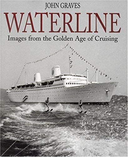 Waterline: Images From The Golden Age Of Cruising