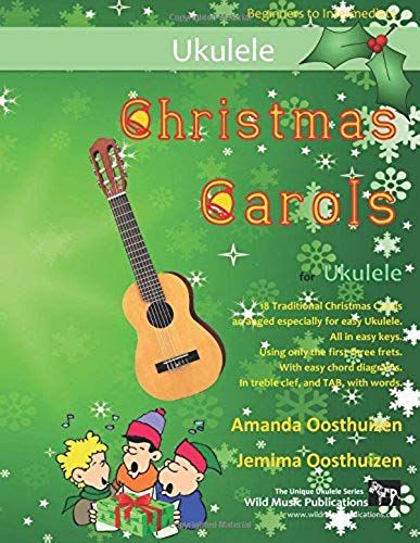 Christmas Carols For Ukulele: 18 Traditional Christmas Carols Arranged Especially For Easy Ukulele.