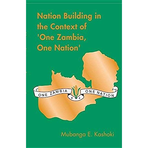 Nation Building In The Context Of 'one Zambia One Nation'