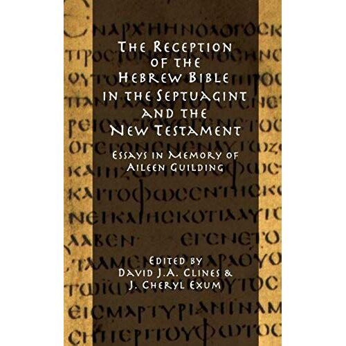 The Reception Of The Hebrew Bible In The Septuagint And The New Testament