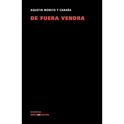 De Fuera Vendrá Quien De Casa No Echará
