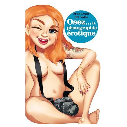 Osez La Photographie Érotique