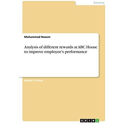 Analysis Of Different Rewards At Abc House To Improve Employee's Performance