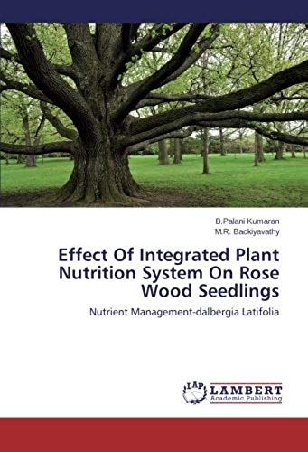 Effect Of Integrated Plant Nutrition System On Rose Wood Seedlings