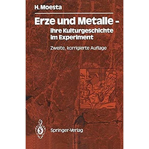 Erze Und Metalle - Ihre Kulturgeschichte Im Experiment