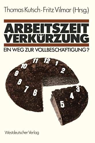 Arbeitszeitverkürzung - Ein Weg Zur Vollbeschäftigung?