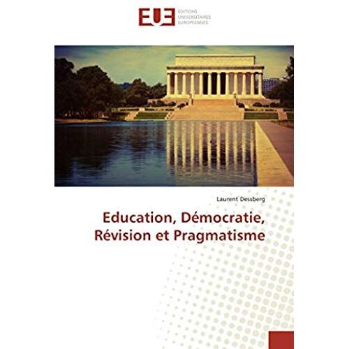 Education, Démocratie, Révision Et Pragmatisme