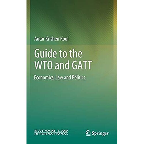 Guide To The Wto And Gatt: Economics, Law And Politics