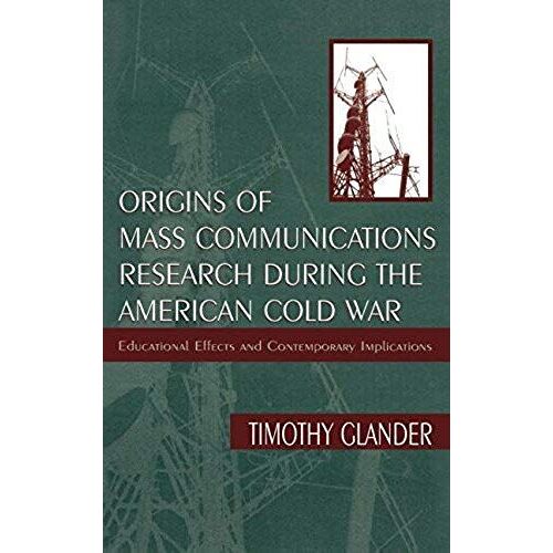 Origins Of Mass Communications Research During The American Cold War